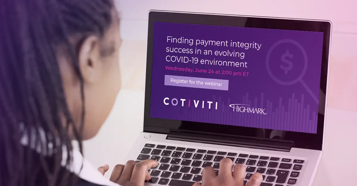 Webinar: Achieving payment integrity success amid COVID-19