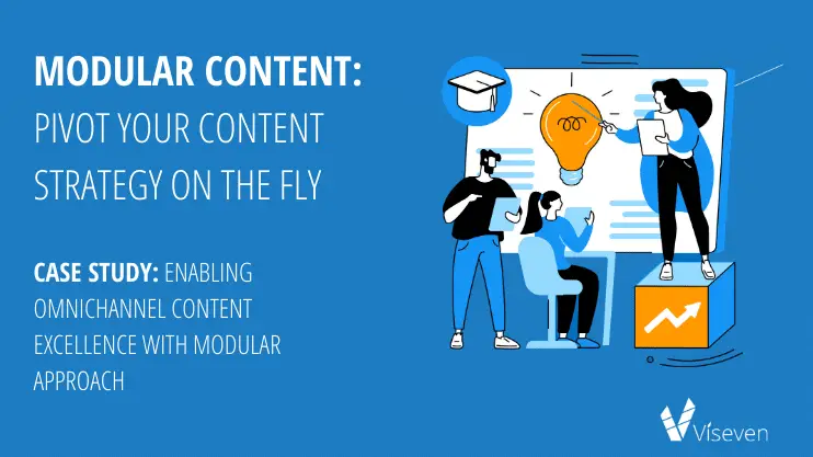 Case study Modular Content Pivot Your Content Strategy on the Fly