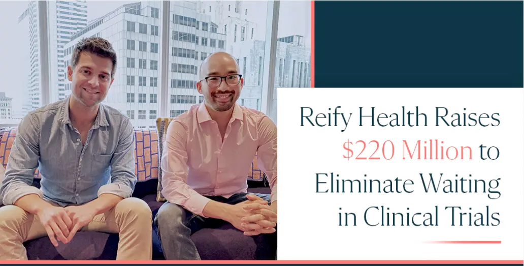 Reify Health Secures $220M to Go Beyond Decentralized Clinical Trials
