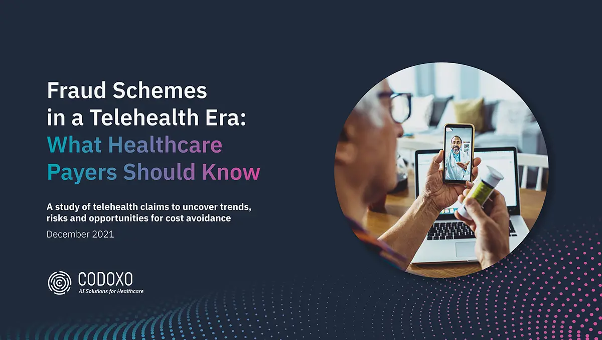 Fraud Schemes in a Telehealth Era: What Healthcare Payers Should Know