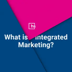 What is Integrated Marketing