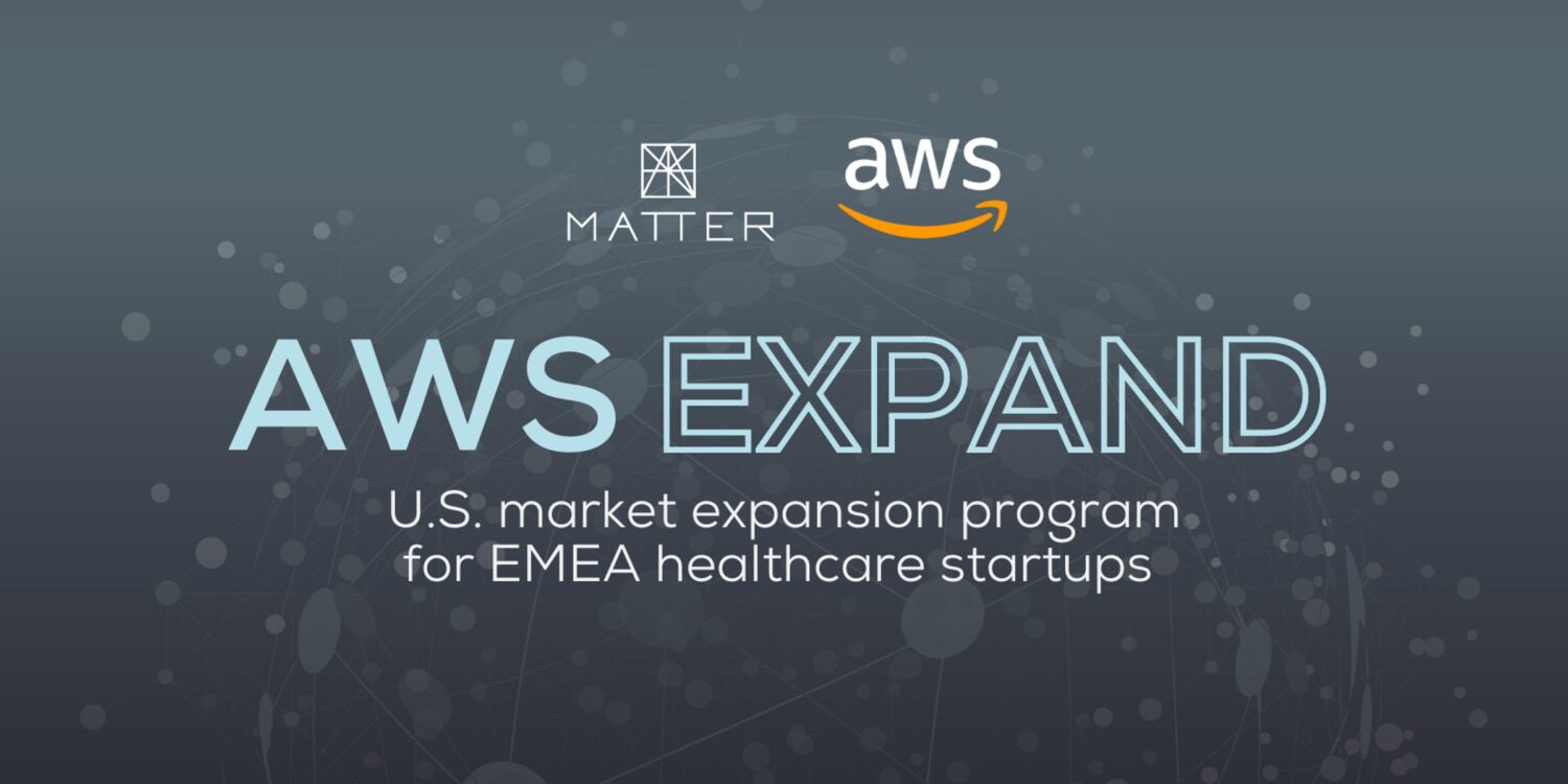AWS & MATTER Launches Incubator for EMEA Healthcare Startups Entering US Market